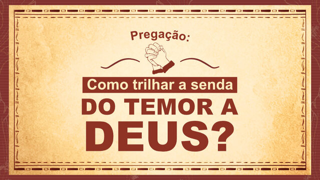 Pregação: Como trilhar a senda do temor a Deus?
