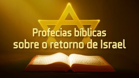 Profecias bíblicas sobre o retorno de Israel