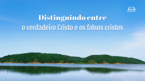 Montanhas e rios,o verdadeiro Cristo e os falsos cristos