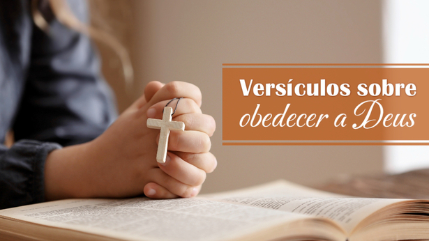 Versículos sobre obedecer a Deus
