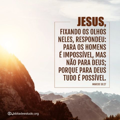 Marcos 10:27 | O fim do homem, o começo de Deus