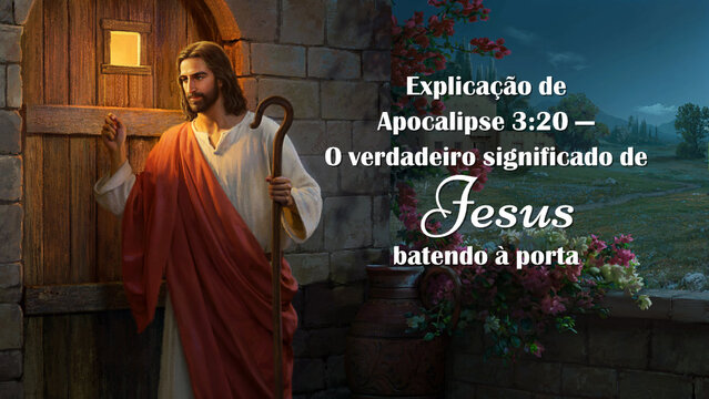 Explicação de Apocalipse 3:20 — O verdadeiro significado de Jesus batendo à porta
