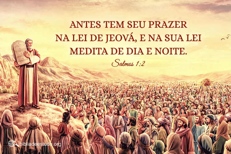Salmos 1:2 | Somente amar a lei de Jeová é abençoado