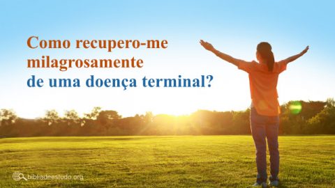 Cura pela Fé: Como recupero-me milagrosamente de uma doença terminal?