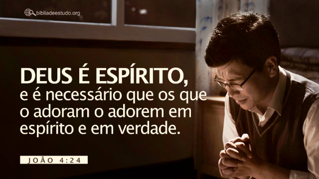 Versículo do Dia: João 4:24 Estudo - Adorar Deus em espírito e verdade