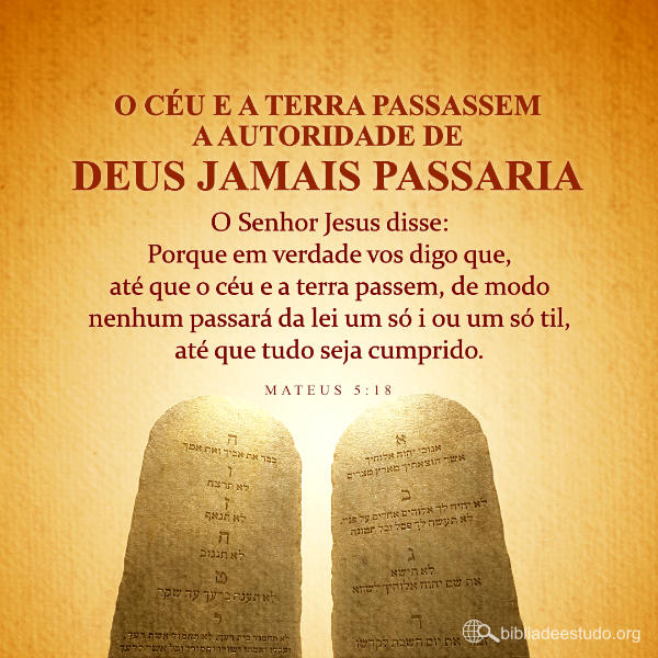 O céu e a terra passassem, a autoridade de Deus jamais passaria