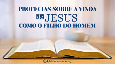 Profecias sobre a vinda de Jesus como o Filho do Homem
