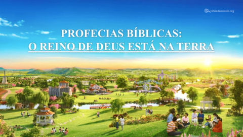 Profecias Bíblicas: o reino de Deus está na terra
