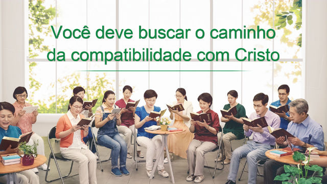 Você deve buscar o caminho da compatibilidade com Cristo