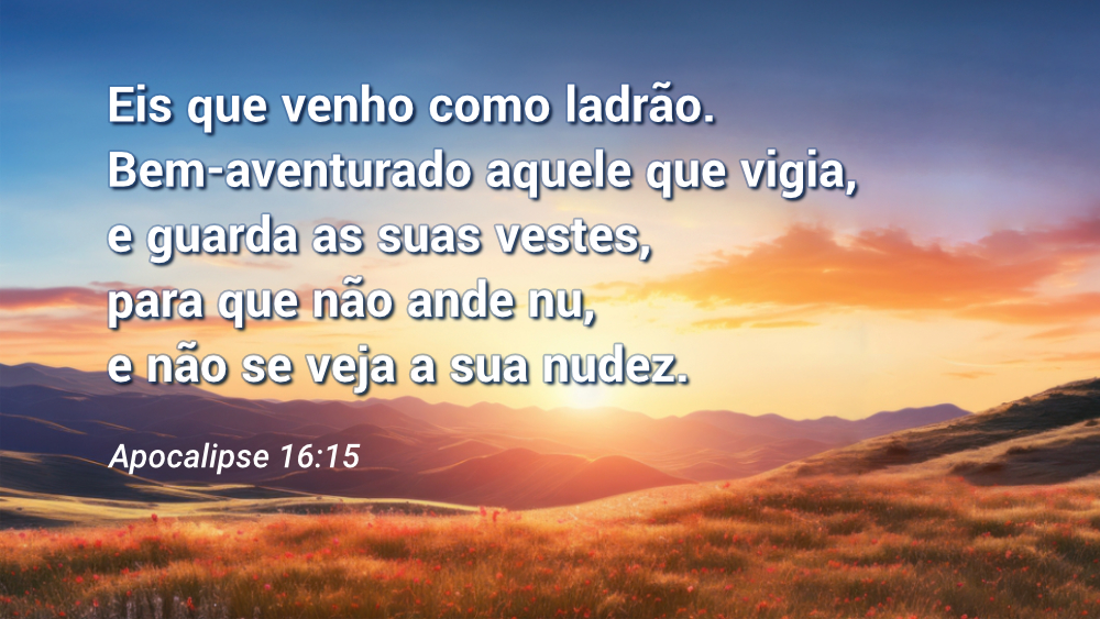 Versículo do Dia: Apocalipse 16:15 Estudo Bíblico
