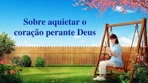 Sobre aquietar o coração perante Deus