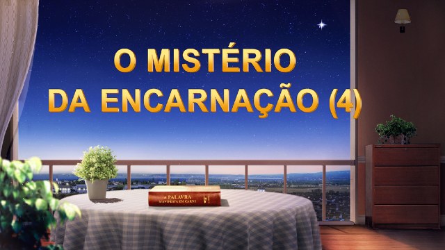 O mistério da encarnação (4)