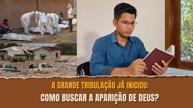 A grande tribulação já iniciou: como buscar a aparição de Deus?