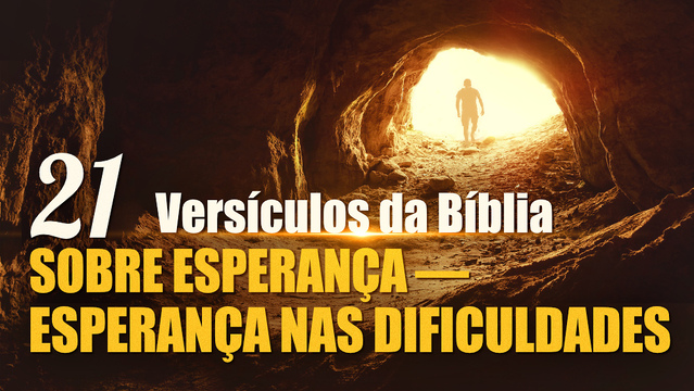 21 Versículos da Bíblia sobre Esperança - Esperança em Meio às Dificuldades