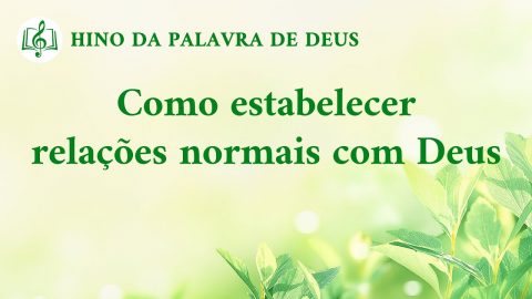 Melhor música gospel 2020 "Como estabelecer relações normais com Deus"