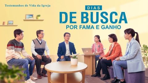 Testemunho da Vida da Igreja "Dias de busca por fama e ganho"