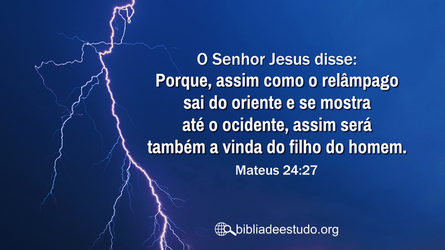 Explicação de Mateus 24:27—A profecia de “assim como o relâmpago sai do oriente ” cumpriu-se