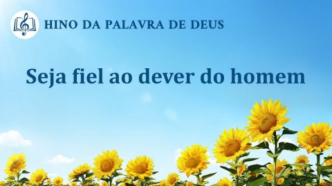 Música gospel 2020 "Seja fiel ao dever do homem"