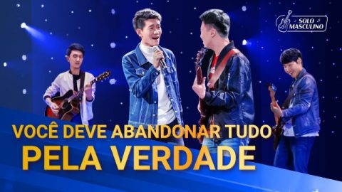 Melhor música gospel 2020 "Você deve abandonar tudo pela verdade"