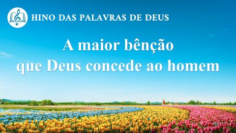 A maior bênção que Deus concede ao homem
