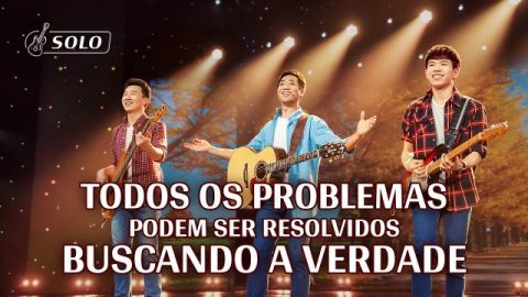 Melhor música gospel 2020 "Todos os problemas podem ser resolvidos buscando a verdade"