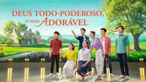 Deus Todo-Poderoso, o mais adorável