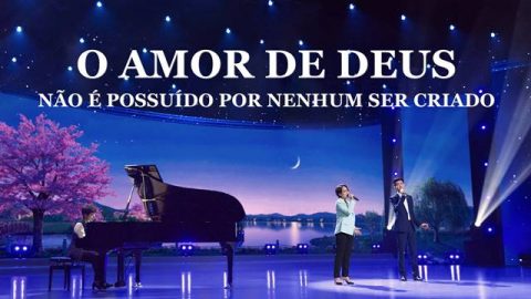 O amor de Deus não é possuído por nenhum ser criado