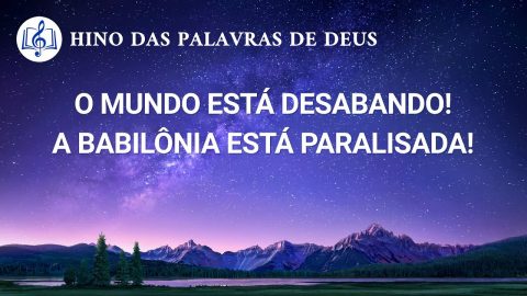 Música gospel 2020 "O mundo está desabando! A Babilônia está paralisada!"