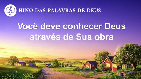 Música gospel 2020 "Você deve conhecer Deus através de Sua obra"