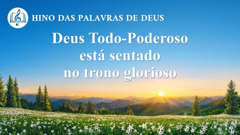 Música gospel "Deus Todo-Poderoso está sentado no trono glorioso"