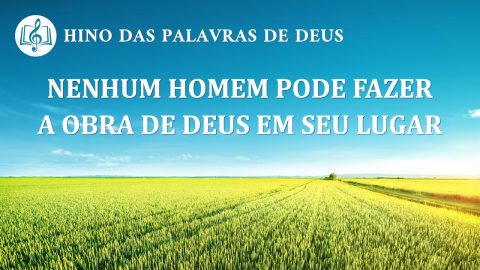 Música gospel "Nenhum homem pode fazer a obra de Deus em Seu lugar"