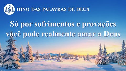 Música gospel 2020 "Só por sofrimentos e provações você pode realmente amar a Deus"