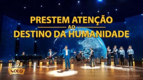 Música gospel 2020 "Prestem atenção ao destino da humanidade"