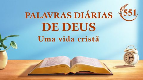 Palavras diárias de Deus | "Somente os que se concentram na prática podem ser aperfeiçoados" | Trecho 551