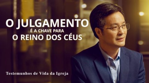 Testemunho da Vida da Igreja "O julgamento é a chave para o reino dos céus"