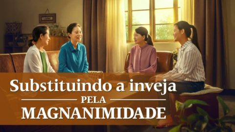 Testemunho da Vida da Igreja "Substituindo a inveja pela magnanimidade"