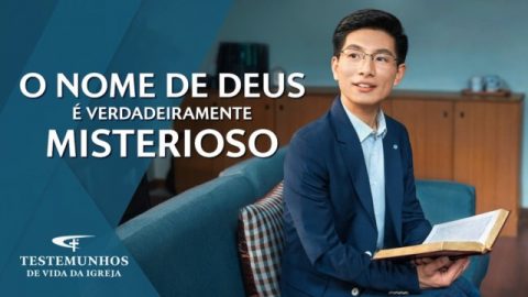Testemunho evangélico 2020 "O nome de Deus é verdadeiramente misterioso"