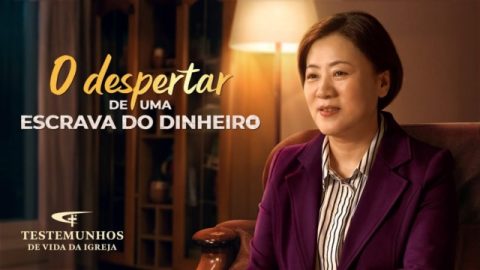 Testemunho da Vida da Igreja "O despertar de uma escrava do dinheiro"