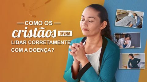 Como os cristãos devem lidar corretamente com a doença?
