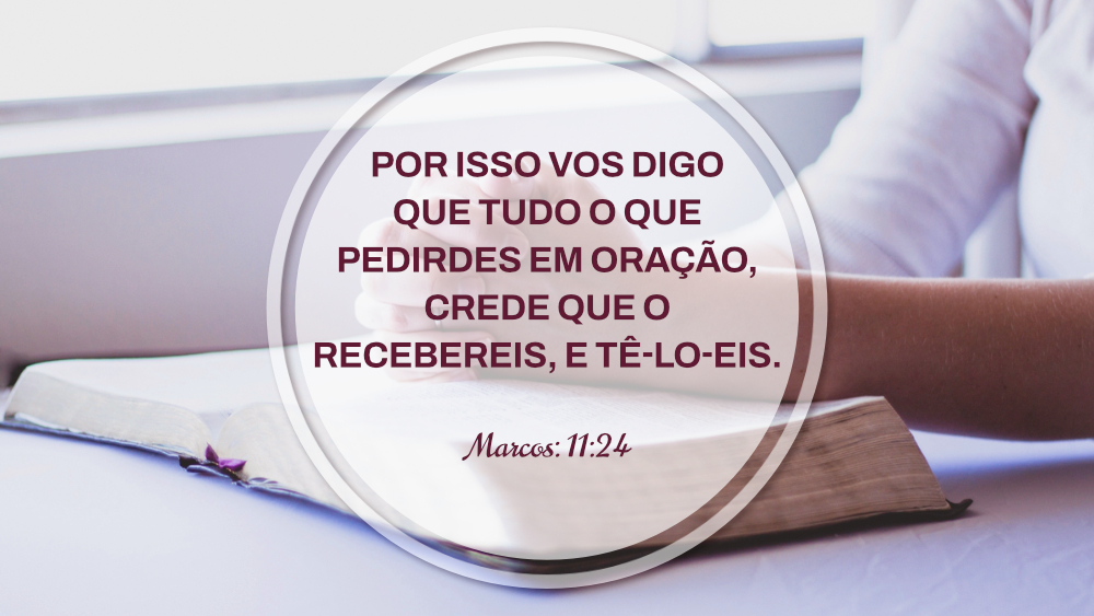 Marcos 11:24 — Oração de fé