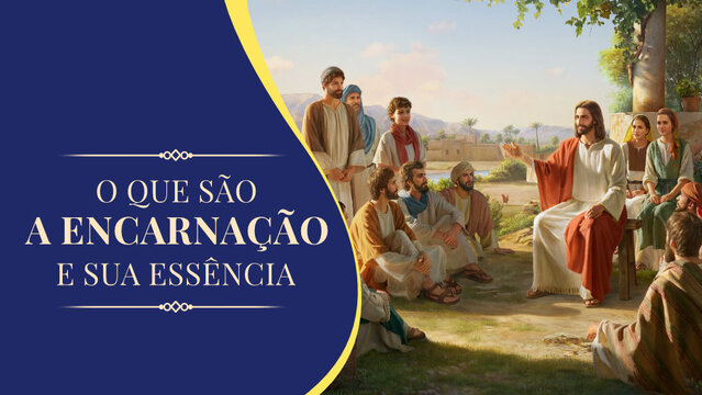 O que são a encarnação e sua essência