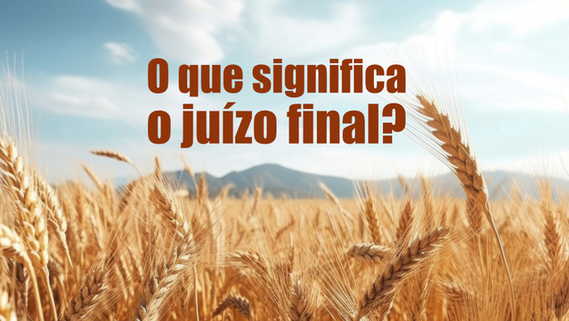 O que significa o juízo final?