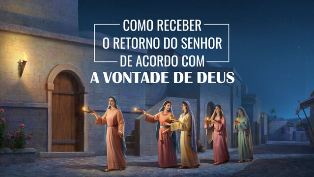 Como receber o retorno do Senhor de acordo com a vontade de Deus