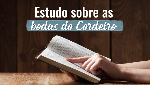 Estudo sobre as bodas do Cordeiro