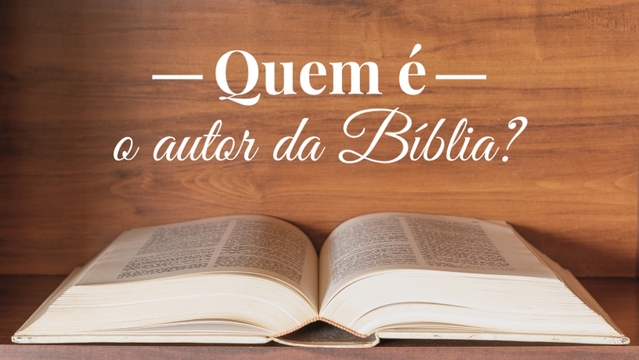 Quem é o autor da Bíblia?