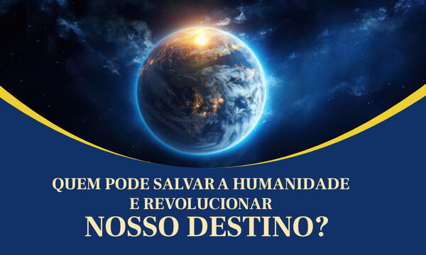 Quem pode salvar a humanidade e revolucionar nosso destino?