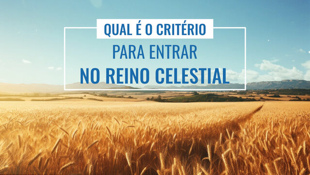 Qual é o critério para entrar no reino celestial