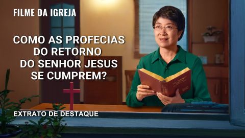 Filme da igreja | Como as profecias do retorno do Senhor Jesus se cumprem? (Extrato de destaque)
