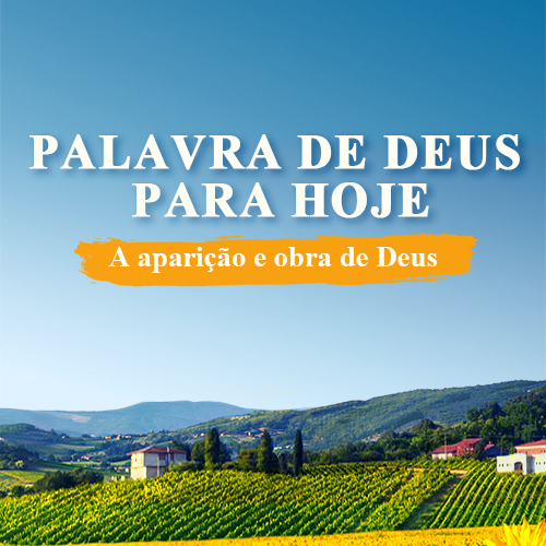 Palavra de Deus para Hoje: A aparição e obra de Deus | Trecho 74