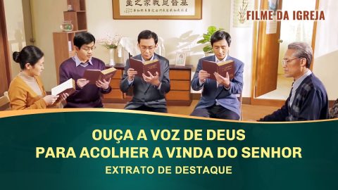 Filme da igreja | Ouça a voz de Deus para acolher a vinda do Senhor (Extrato de destaque)